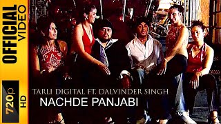 NACHDE PANJABI  TARLI DIGITAL amp DALVINDER SINGH  OFFICIAL VIDEO [upl. by Leblanc]