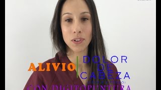 Aliviar dolor de cabeza leve o agudo con Digitopuntura [upl. by Atinauj315]