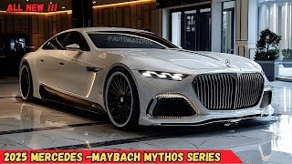 2025 Mercedes Maybach Mythos Series  The Pinnacle of Automotive Excellence [upl. by Esihcoc]