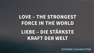 Strong character Love – the strongest force in the world Matthias Theis [upl. by Eldora]