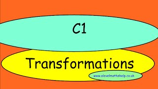 C1 Transformations of graphs video  AS  alevelmathshelp [upl. by Enelyak799]