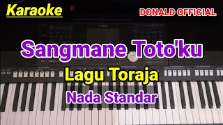 SANGMANE TOTOKU  KARAOKE LAGU TORAJA [upl. by Sandstrom]