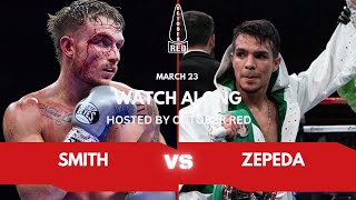 SMITH VS ZEPEDA LIVE WATCH ALONG HOSTED BY OCTOBER RED [upl. by Haleemaj]