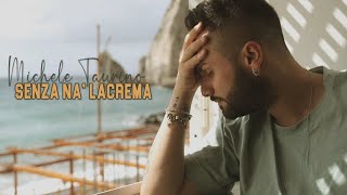 Michele Taurino  Senza Na Lacrema Video Ufficiale 2021 [upl. by Alleunam]