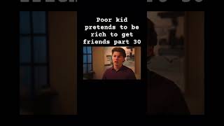 Part 30 Poor kid pretends to be rich to get friends youtubeshorts movie movieclips viralvideo [upl. by Aeynod]