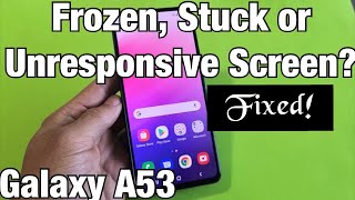 Galaxy A53 Frozen Stuck or Unresponsive Screen FIXED [upl. by Christmann]