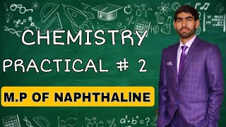 Determine melting and boiling point of Naphthalene amp ethyl alcohol  practical no23  Chemistry [upl. by Sigfried]