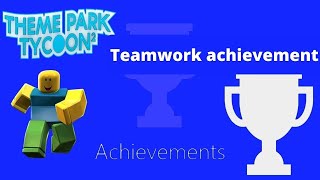 How to get the Teamwork achievement in Theme park tycoon 2 [upl. by Horick]