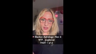 Election 2024 Astrology WTF Explainer Part 1 of 4 [upl. by Danell]