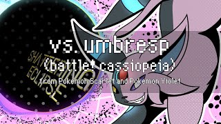 quotVs Umbrespquot Battle Cassiopeia Remix  Pokemon ScarletViolet ft dezsanchez1605 [upl. by Calli]