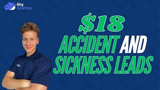 Get 18 Qualified Accident amp Sickness Leads For Your Insurance Business [upl. by Atte]