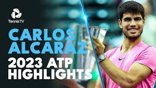 CARLOS ALCARAZ 2023 ATP Highlight Reel [upl. by Sitra]