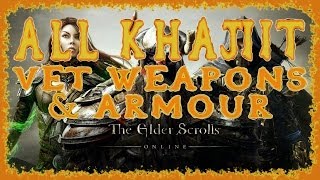 Elder Scrolls Online  All Khajiit Veteran Weapons amp Armour  Light Medium Heavy  Melee Bow Staff [upl. by Karlow325]