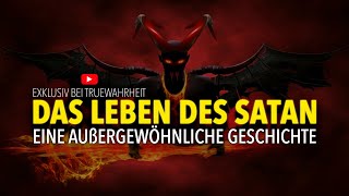 Das Leben des Satan  Das Geheimnis des Bösen  Eine wahre Geschichte  TrueWahrheit [upl. by Kiehl]