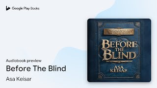 Before The Blind by Asa Keisar · Audiobook preview [upl. by Eniroc]