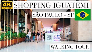 SHOPPING IGUATEMI SÃO PAULO  4K  WALKING TOUR [upl. by Eulalia]