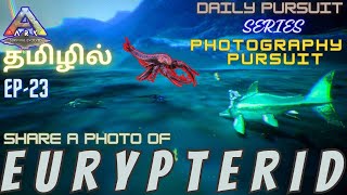 Photography PursuitShare A Photo Of Eurypterid Ark Mobile Gameplay In TamilPart23CRG [upl. by Enenaj]