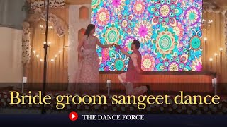 Bride groom dance for sangeet  Indian wedding dance  The Dance Force [upl. by Vacuva912]