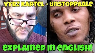 Vybz Kartel  Unstoppable Explained In English Free World Boss 2018 [upl. by Unam998]