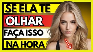 ✨FAÇA ISSO NA HORA QUE UMA MULHER TE OLHAR FAÇA IMEDIATAMENTE🔥✨ [upl. by Hermann]