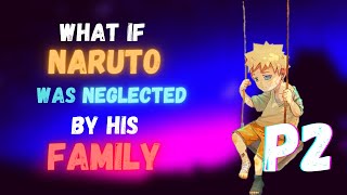 What if Naruto was neglected by his family  Part 2  The Orange Hokage naruto neglectednaruto [upl. by Orban905]