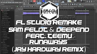 Fl Studio Remake  Sam Feldt amp Deepend feat Teemu  Runaways Jay Hardway RemixFREE FLP [upl. by Hau]