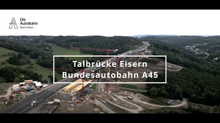 Ersatzneubau der A45Talbrücke Eisern  Zweites Teilbauwerk im Bau [upl. by Liuka]