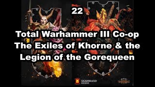 Immortal Empires Coop Campaign  The Exiles of Khorne amp The Legion of the Gorequeen  Part 22 [upl. by Ttenaj]