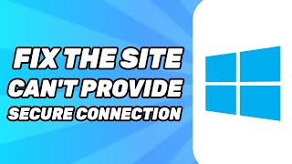 How to Fix Site Cant Provide a Secure Connection Try Running Windows Network Diagnostics Windows 10 [upl. by Rothmuller]