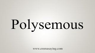 How To Say Polysemous [upl. by Notffilc]