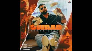 SWAAD  Gulab sidhu  Full song latest Punjabi song 2024 [upl. by Crawley]