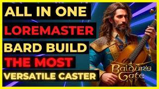 BG3  ALL In ONE LOREMASTER Bard Build The MOST VERSATILE Caster  STEAL SPELLS  TACTICIAN Ready [upl. by Athey]