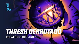 Relatório de Caso 3 Thresh Derrotado  Pico de Poder 2023 – League of Legends Wild Rift [upl. by Aubree]