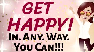 Abraham Hicks ✨ DECIDE TO GET HAPPY AND WATCH MAGIC HAPPEN ✨ Law of Attraction [upl. by Shepley]