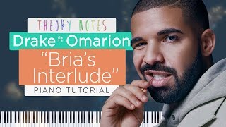 How to Play Drake ft Omarion  Brias Interlude  Theory Notes Piano Tutorial [upl. by Eimmat212]