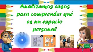 Analizamos casos para comprender qué es un espacio personal S18 D1 3 Ago APRENDOENCASA [upl. by Lovich767]