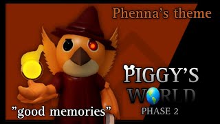 Piggy world  Phennas theme quotgood memoriesquot [upl. by Indys]