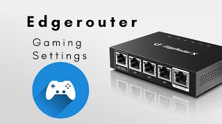 Edgerouter Gaming Settings [upl. by Lonny]