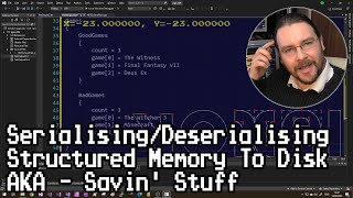 SerialisingDeserialising Structured Memory To Disk AKA Savin Stuff [upl. by Sherborne]