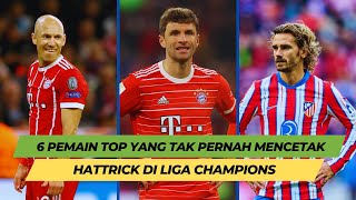 6 pemain top yang tak pernah mencetak hattrick di Liga Champions [upl. by Coraline]