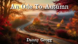 Danny Grogg  An Ode To Autumn [upl. by Riek]