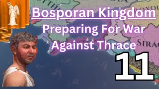 Preparing For War Against Thrace  Bosporan Kingdom pt 11 [upl. by Eenaej556]