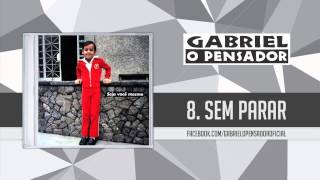 Gabriel o Pensador  Sem Parar [upl. by Clarkin]