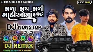 Bhai Nonstop Song Dj 2023  કાળા કાચ કાળી ગાડીઓમાં ફરીએ  Vijay Jornang  Dj Remix Non Stop 2023 [upl. by Vivyanne]