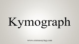 How To Say Kymograph [upl. by Esela]