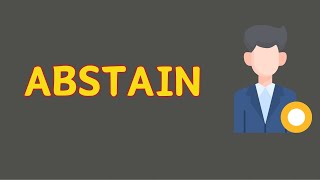 What Does ABSTAIN Means  Meanings And Definitions With Example in ENGLISH [upl. by Nerraf326]