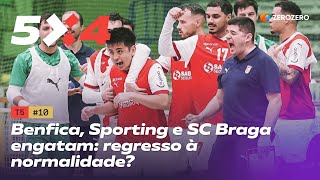 T5 Ep 10  Benfica Sporting e SC Braga engatam regresso à normalidade [upl. by Carew]