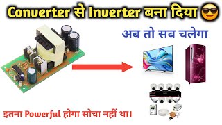 Converter से Inverter बना दिया  How to make powerful Inverter  Indkar Experiment [upl. by Tonie9]