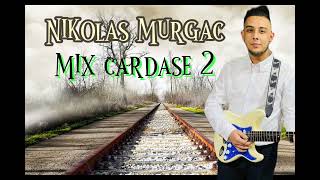 Nikolas Murgac  Mix Cardase 2💃🎸 Bomba 💃 2024 [upl. by Aenet206]