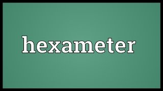 Hexameter Meaning [upl. by Gwenette]